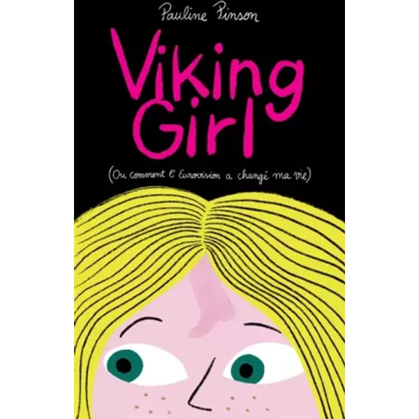 Viking Girl: Ou Comment L'eurovision A Changé Ma Vie - Pauline Pinson-image