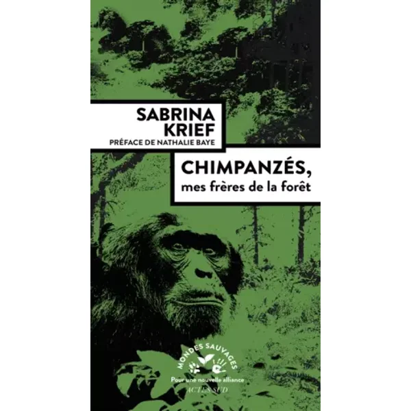 Chimpanzés, mes frères de la forêt - Chloé COUTURIER, Sabrina KRIEF