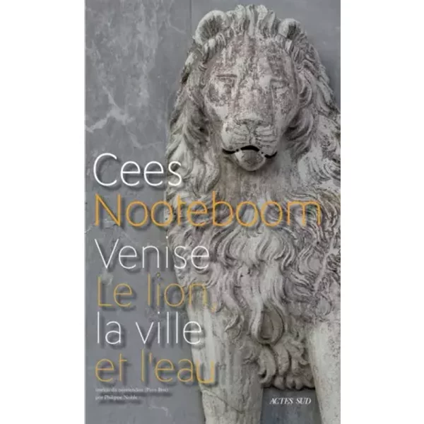Venise: Le lion, la ville et l'eau - Cees Nooteboom, Philippe Noble