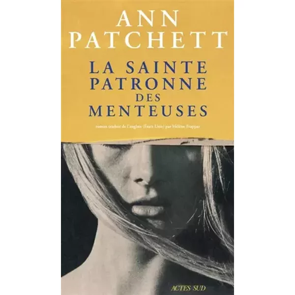 La sainte patronne des menteuses - Ann Patchett