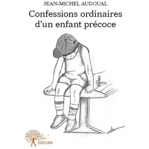 Confessions ordinaires d'un enfant précoce - Jean-Michel Audoual