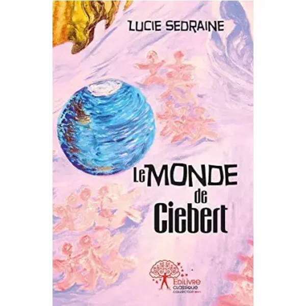 Le Monde De Ciebert - Lucie Sedraine-image