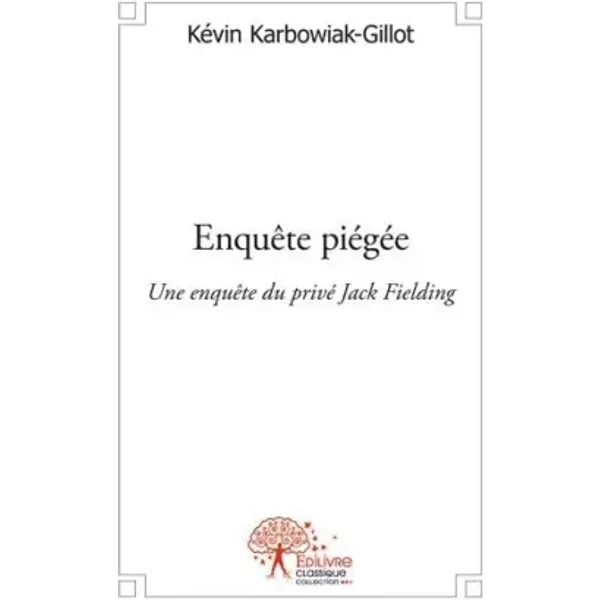Enquête piégée: Une enquête du privé Jack Fielding - Kevin Karbowiak-Gillot