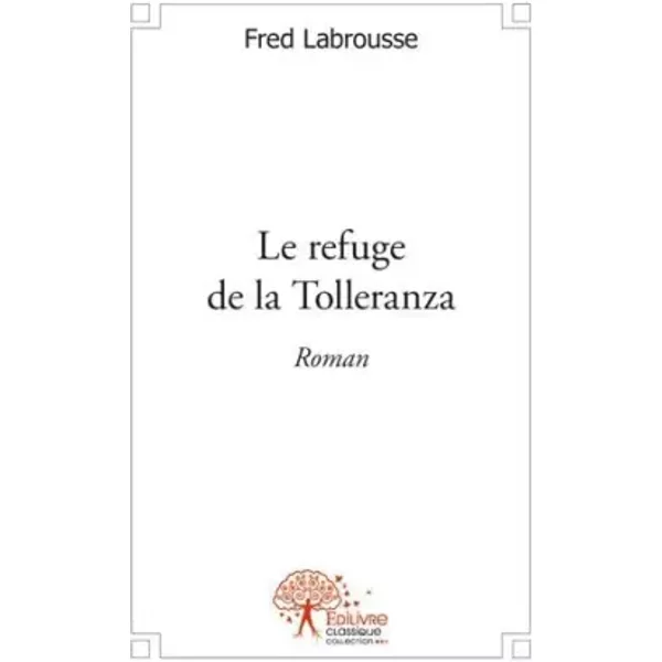 Le refuge de la tolleranza - Fred Labrousse