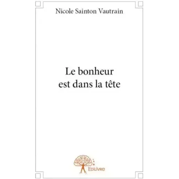 Le Bonheur Est Dans La TêTe - Nicole Sainton Vautrain-image