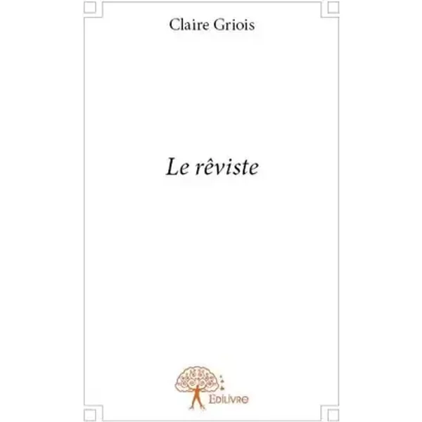 Le rêviste - Claire Griois