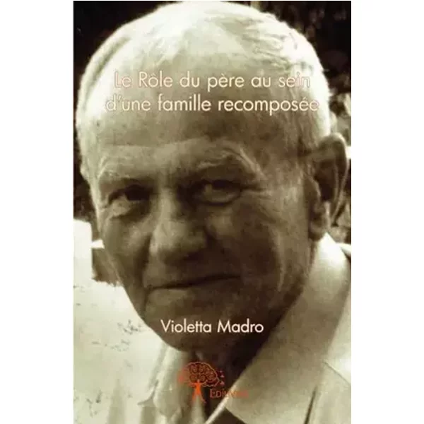 Le rôle du père au sein d'une famille recomposée - Violetta Madro