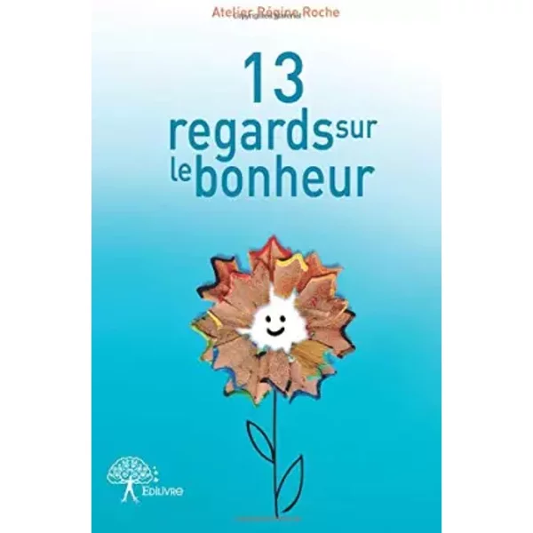 13 Regards Sur Le Bonheur - Atelier RéGine Roche-image