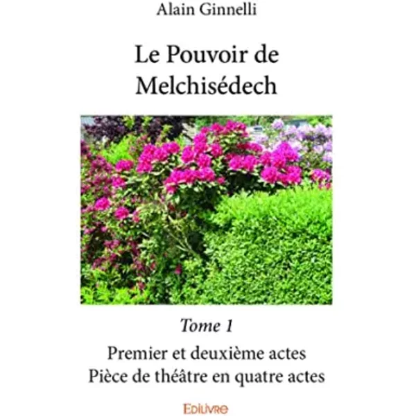 Le Pouvoir De MelchiséDech - Tome 1 - Alain Ginnelli-image