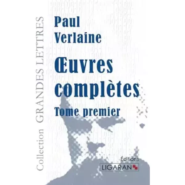 Oeuvres complètes (grands caractères) - Paul Verlaine