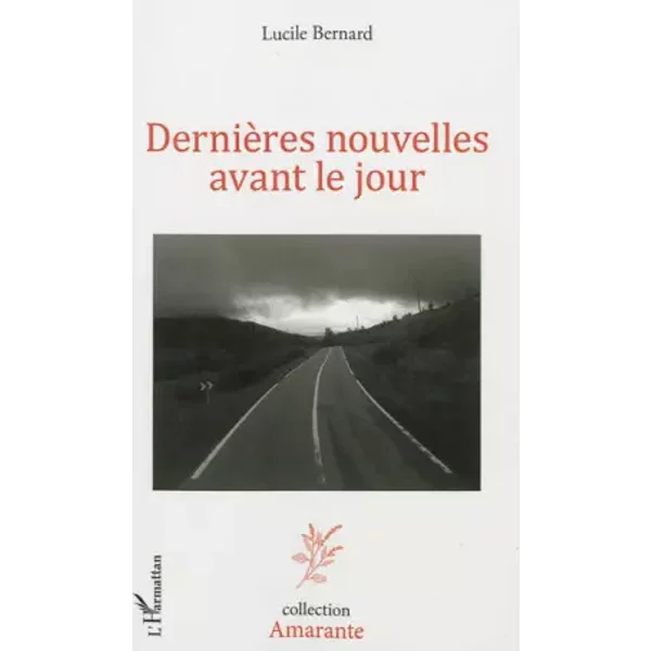 DernièRes Nouvelles Avant Le Jour - Lucile Bernard-image