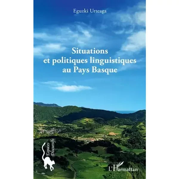 Situations et politiques linguistiques au Pays Basque - Eguzki Urteaga