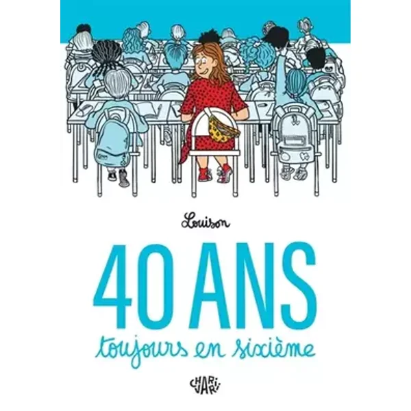 40 ans, toujours en sixième - Louison