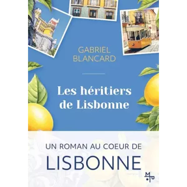 Les héritiers de Lisbonne - Gabriel Blancard