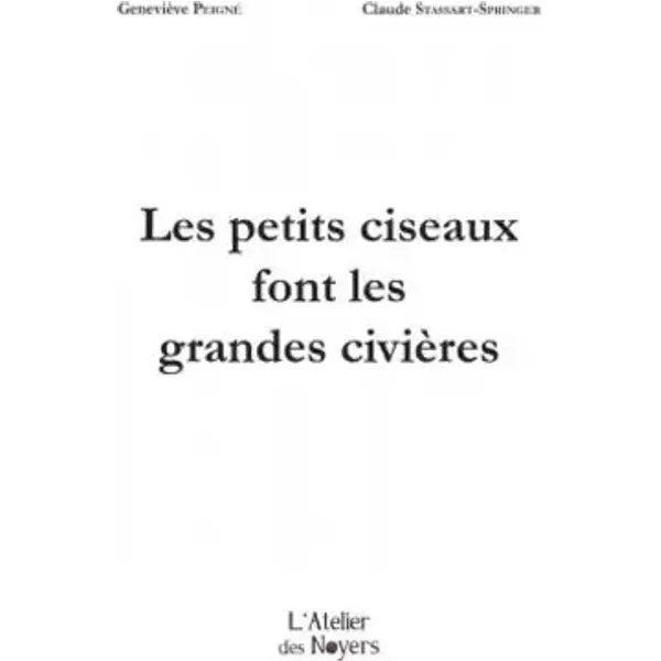 Les petits ciseaux font les grandes civières - Geneviève Peigné
