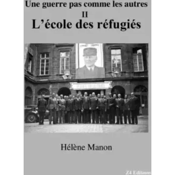 Une Guerre Pas Comme Les Autres - L'éCole Des RéFugiéS - HéLèNe Manon-image
