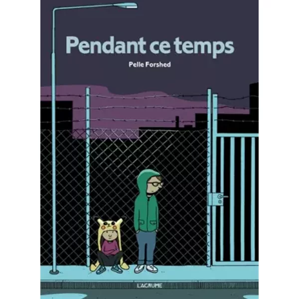 Pendant ce temps - BD Roman graphique - Pelle Forshed