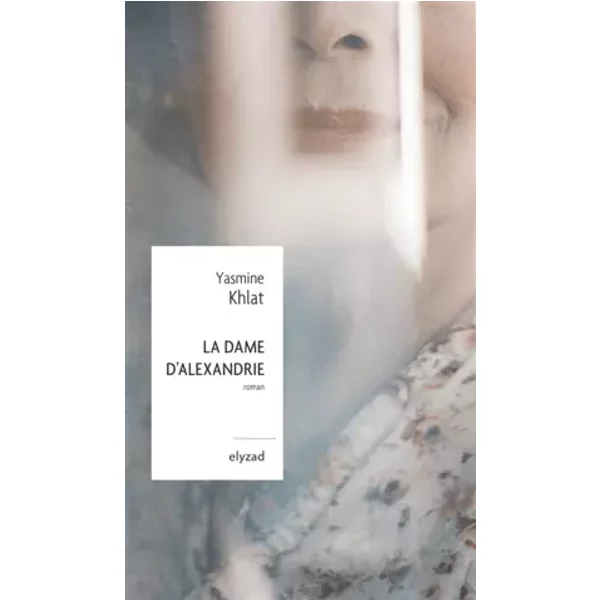 La Dame D'alexandrie - Yasmine Khlat-image