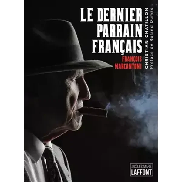 Le dernier "Parrain" français: François Marcantoni - Christian Chatillon
