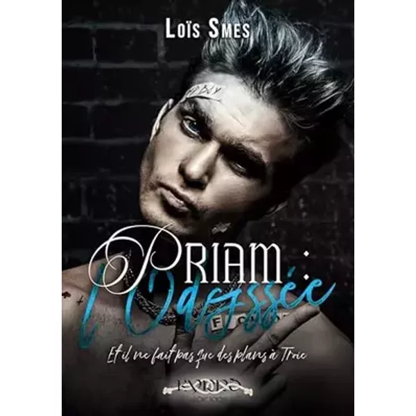 Priam : L'Odyssée: Format broché standard - Loïs Smes