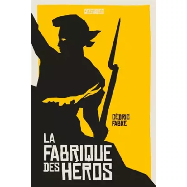 La Fabrique Des HéRos - CéDric Fabre-image