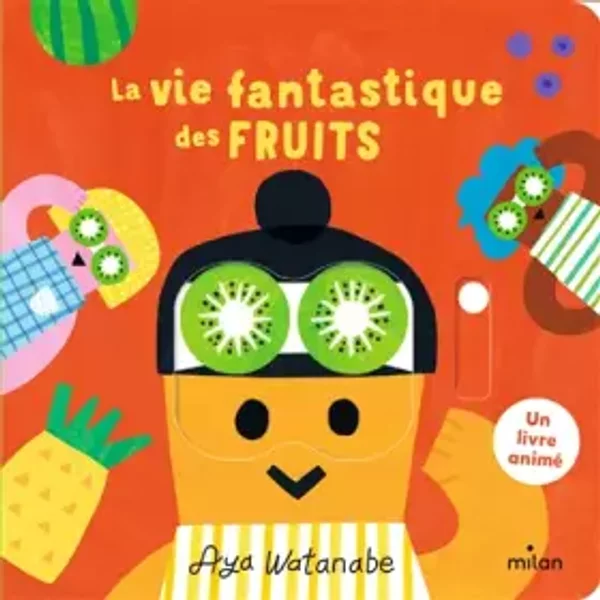La vie fantastique des fruits - Aya Watanabe