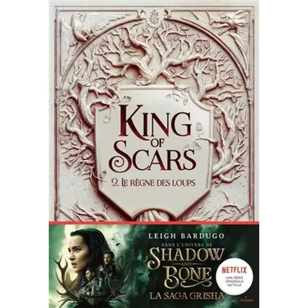 King of Scars, Tome 02: Le règne des loups - Leigh Bardugo, Anath Riveline