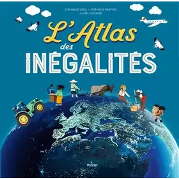 L'atlas des inégalités - Stéphane Frattini, Stéphanie Ledu