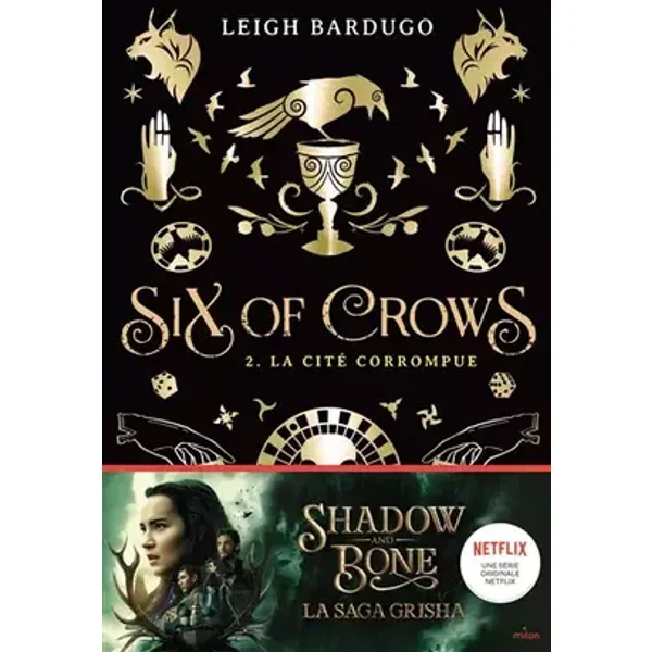Six of crows, Tome 02: La cité corrompue - Leigh Bardugo