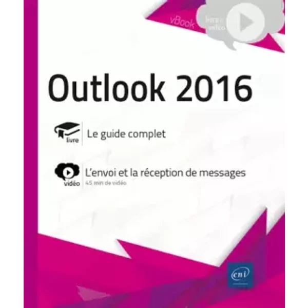 Outlook 2016 - Complément vidéo : L'envoi et la réception de messages - Editions ENI