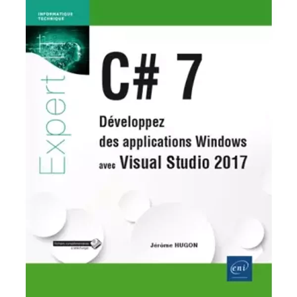 C# 7 - Développez des applications Windows avec Visual Studio 2017 - Jérôme HUGON