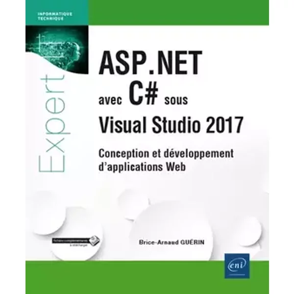 ASP.NET avec C# sous Visual Studio 2017: Conception et développement d'applications Web - Brice-Arnaud Guérin