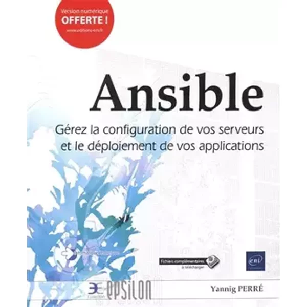 Ansible: Gérez la configuration de vos serveurs et le déploiement de vos applications