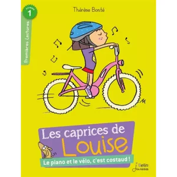 Le piano et le vélo, c'est costaud !: « Les caprices de Louise » / 1res Lectures - Niv. 1 - Thérèse Bonté