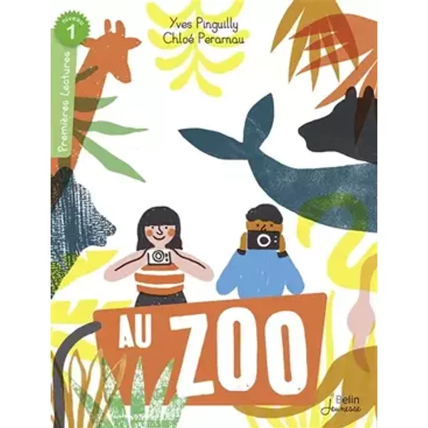 Au zoo: 1res Lectures - Niv. 1 - Yves Pinguilly, Chloé Perarnau