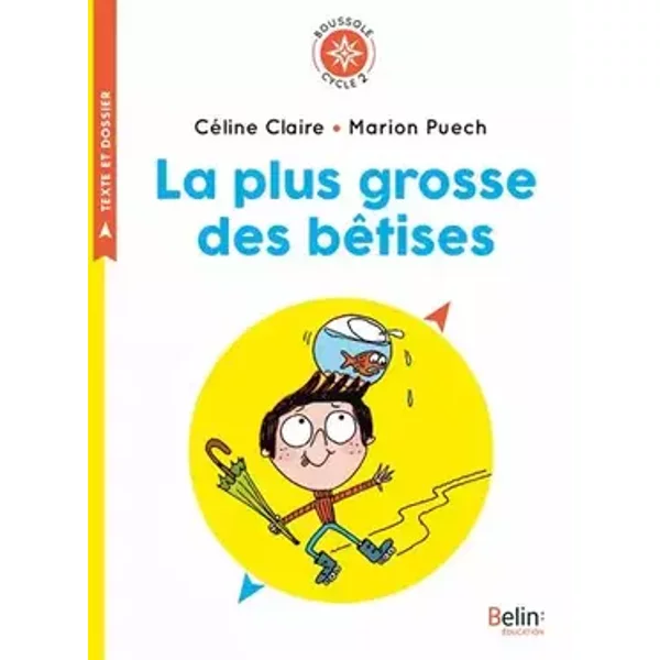 La plus grosse des bêtises: Boussole Cycle 2 - Anne-Marie Casarsa, Céline Claire, Marion Puech, Marion Puech