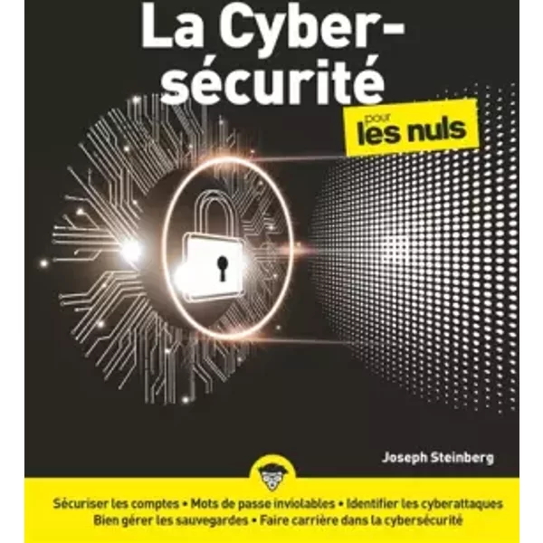 La Cybersécurité pour les Nuls, grand format - Joseph STEINBERG