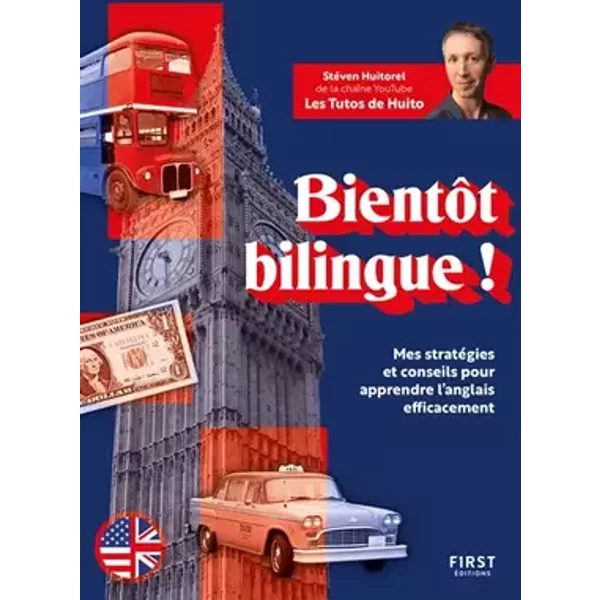 Bientôt bilingue ! Mes stratégies et conseils pour apprendre l'anglais efficacement: Mes stratégies et conseils pour apprendre l'anglais eff - Stéven Huitorel