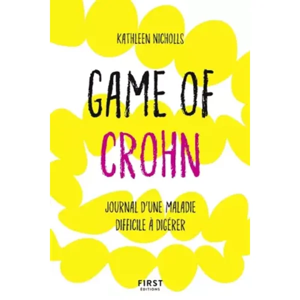 Game of Crohn - Chroniques d'une maladie difficile à digérer - Kathleen Nicholls