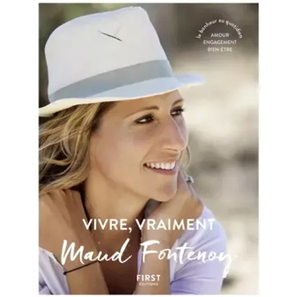 Vivre, Vraiment. Amour, Engagement, Bien-êTre : Le Bonheur Au Quotidien - Maud Fontenoy-image