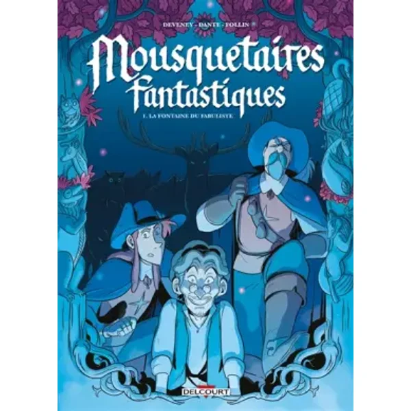 Mousquetaires Fantastiques T01: La fontaine du fabuliste