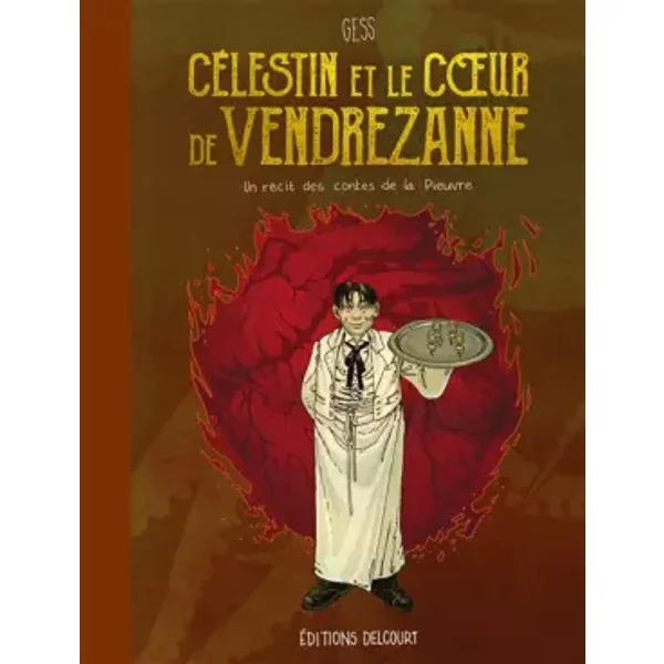 Célestin et le Coeur de Vendrezanne: Un récit des contes de la Pieuvre - Gess
