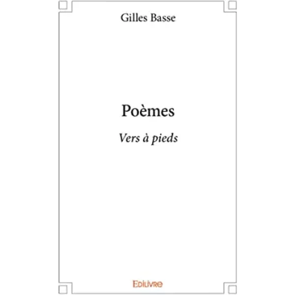 Poèmes - Gilles Basse