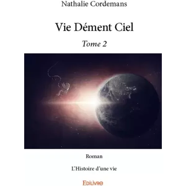 Vie Dément Ciel: Tome 2 - Nathalie Cordemans