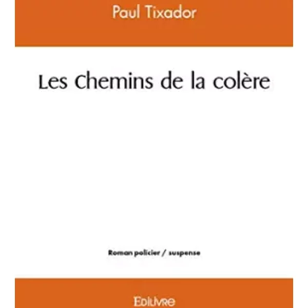 Les Chemins De La ColèRe - Paul Tixador-image