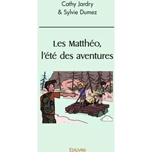 Les MatthéO, L'éTé Des Aventures - Cathy Jardry Et Sylvie Dumez-image