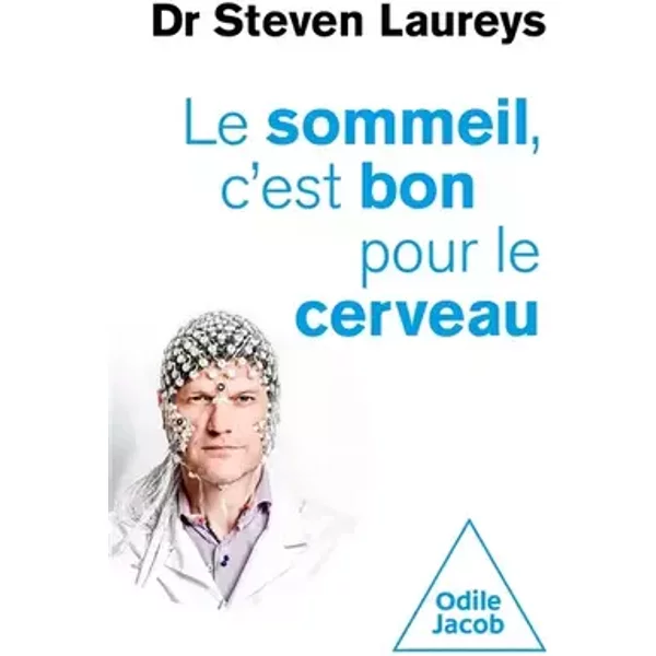 Le Sommeil, c'est bon pour le cerveau - Steven Laureys