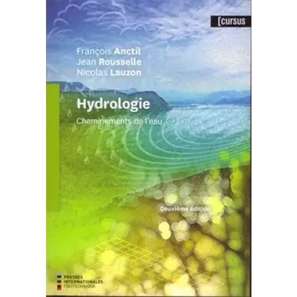 Hydrologie: Cheminements de l'eau - François Anctil, Jean Rousselle, Nicolas Lauzon