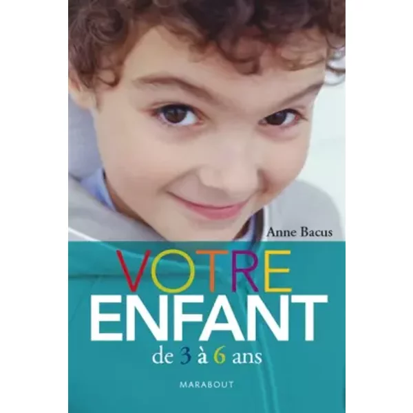 Votre Enfant De 3 à 6 Ans - Anne Bacus-image