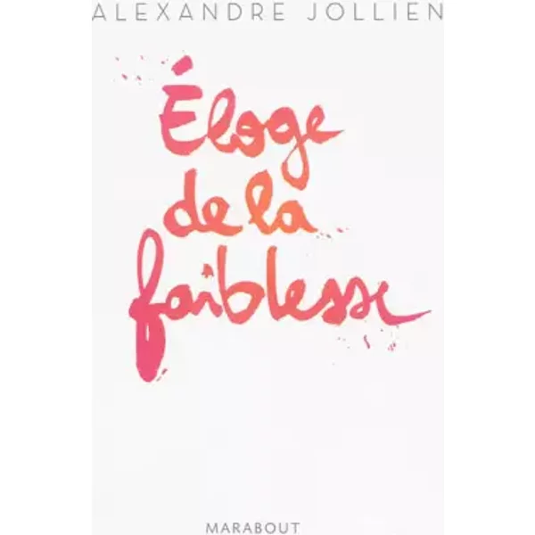 Eloge De La Faiblesse - Alexandre Jollien-image
